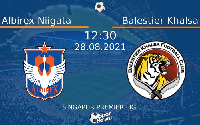 28 Ağustos 2021 Albirex Niigata vs Balestier Khalsa maçı Hangi Kanalda Saat Kaçta Yayınlanacak? 28 Ağustos 2021 Albirex Niigata vs Balestier Khalsa maçı Hangi Kanalda Saat Kaçta Yayınlanacak?