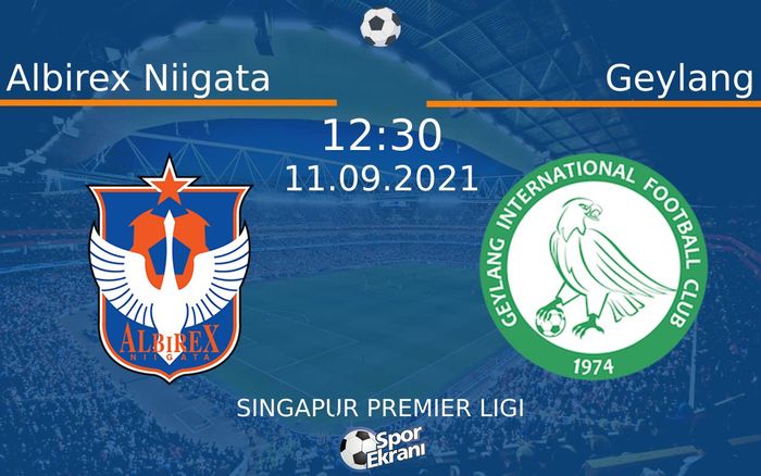 11 Eylül 2021 Albirex Niigata vs Geylang maçı Hangi Kanalda Saat Kaçta Yayınlanacak? 11 Eylül 2021 Albirex Niigata vs Geylang maçı Hangi Kanalda Saat Kaçta Yayınlanacak?