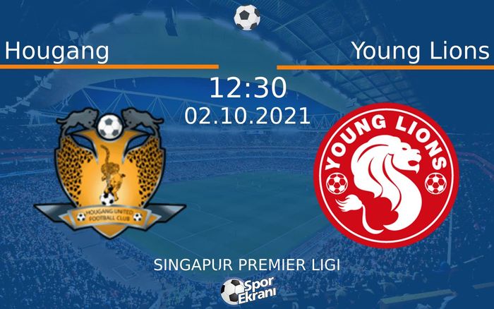 02 Ekim 2021 Hougang vs Young Lions maçı Hangi Kanalda Saat Kaçta Yayınlanacak? 02 Ekim 2021 Hougang vs Young Lions maçı Hangi Kanalda Saat Kaçta Yayınlanacak?