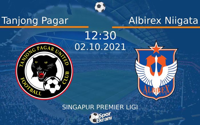 02 Ekim 2021 Tanjong Pagar vs Albirex Niigata maçı Hangi Kanalda Saat Kaçta Yayınlanacak? 02 Ekim 2021 Tanjong Pagar vs Albirex Niigata maçı Hangi Kanalda Saat Kaçta Yayınlanacak?