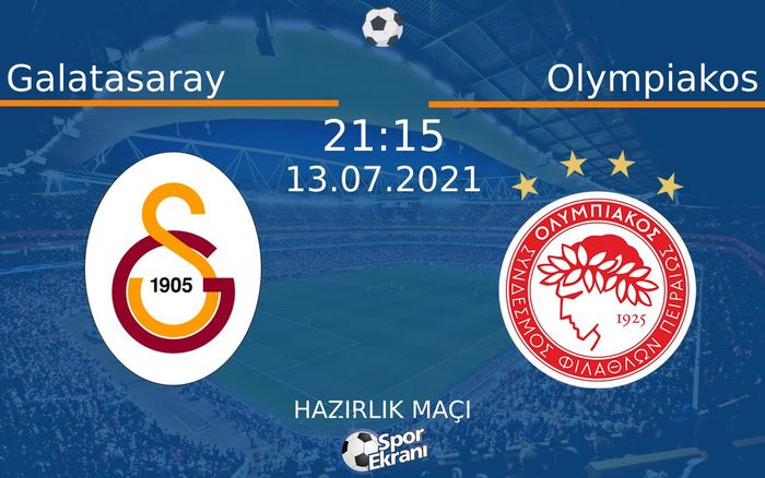 13 Temmuz 2021 Galatasaray vs Olympiakos maçı Hangi Kanalda Saat Kaçta Yayınlanacak? 13 Temmuz 2021 Galatasaray vs Olympiakos maçı Hangi Kanalda Saat Kaçta Yayınlanacak?