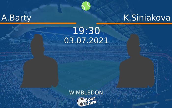 03 Temmuz 2021 A.Barty vs K.Siniakova maçı Hangi Kanalda Saat Kaçta Yayınlanacak? 03 Temmuz 2021 A.Barty vs K.Siniakova maçı Hangi Kanalda Saat Kaçta Yayınlanacak?
