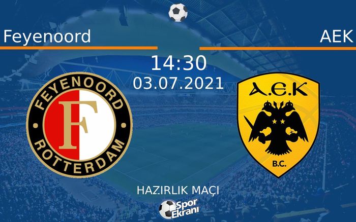 03 Temmuz 2021 Feyenoord vs AEK maçı Hangi Kanalda Saat Kaçta Yayınlanacak? 03 Temmuz 2021 Feyenoord vs AEK maçı Hangi Kanalda Saat Kaçta Yayınlanacak?