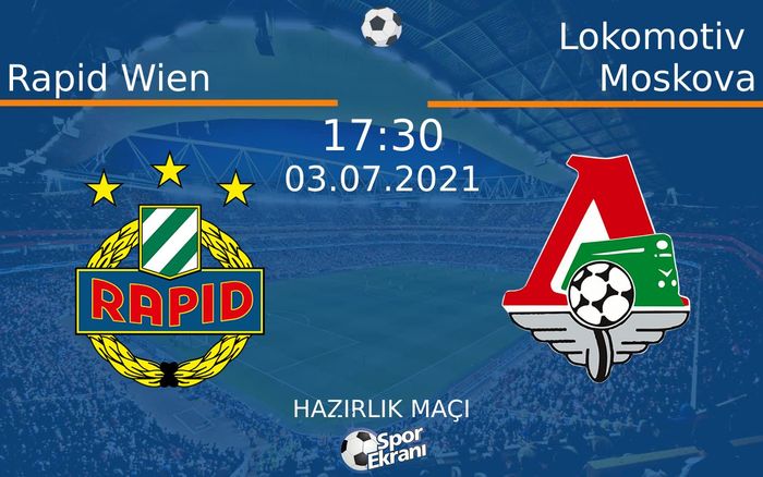 03 Temmuz 2021 Rapid Wien vs Lokomotiv Moskova maçı Hangi Kanalda Saat Kaçta Yayınlanacak? 03 Temmuz 2021 Rapid Wien vs Lokomotiv Moskova maçı Hangi Kanalda Saat Kaçta Yayınlanacak?