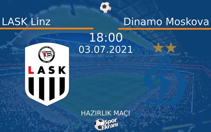 03 Temmuz 2021 LASK Linz vs Dinamo Moskova maçı Hangi Kanalda Saat Kaçta Yayınlanacak? 03 Temmuz 2021 LASK Linz vs Dinamo Moskova maçı Hangi Kanalda Saat Kaçta Yayınlanacak?