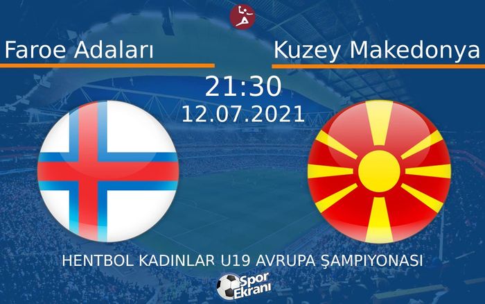 12 Temmuz 2021 Faroe Adaları vs Kuzey Makedonya maçı Hangi Kanalda Saat Kaçta Yayınlanacak? 12 Temmuz 2021 Faroe Adaları vs Kuzey Makedonya maçı Hangi Kanalda Saat Kaçta Yayınlanacak?