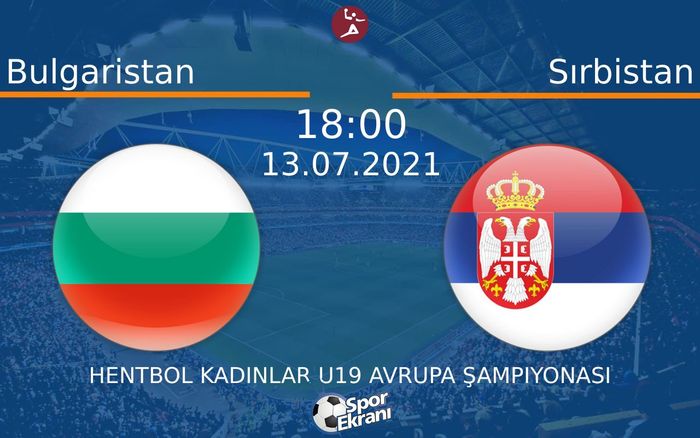 13 Temmuz 2021 Bulgaristan vs Sırbistan maçı Hangi Kanalda Saat Kaçta Yayınlanacak? 13 Temmuz 2021 Bulgaristan vs Sırbistan maçı Hangi Kanalda Saat Kaçta Yayınlanacak?