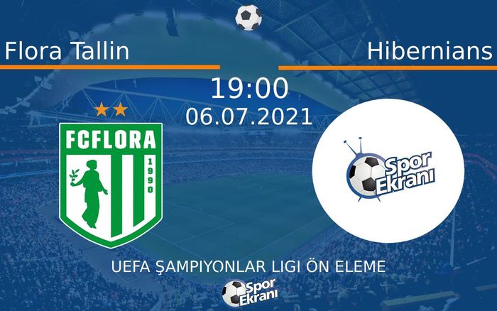 06 Temmuz 2021 Flora Tallin vs Hibernians maçı Hangi Kanalda Saat Kaçta Yayınlanacak? 06 Temmuz 2021 Flora Tallin vs Hibernians maçı Hangi Kanalda Saat Kaçta Yayınlanacak?