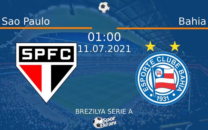 11 Temmuz 2021 Sao Paulo vs Bahia maçı Hangi Kanalda Saat Kaçta Yayınlanacak? 11 Temmuz 2021 Sao Paulo vs Bahia maçı Hangi Kanalda Saat Kaçta Yayınlanacak?