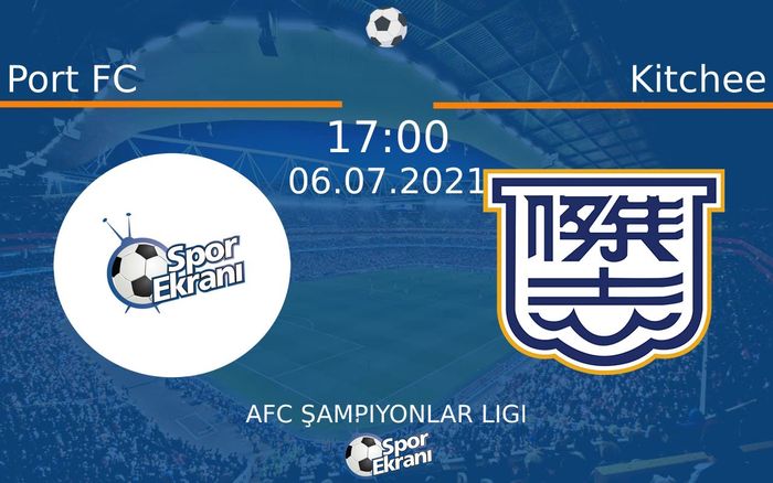 06 Temmuz 2021 Port FC vs Kitchee maçı Hangi Kanalda Saat Kaçta Yayınlanacak? 06 Temmuz 2021 Port FC vs Kitchee maçı Hangi Kanalda Saat Kaçta Yayınlanacak?