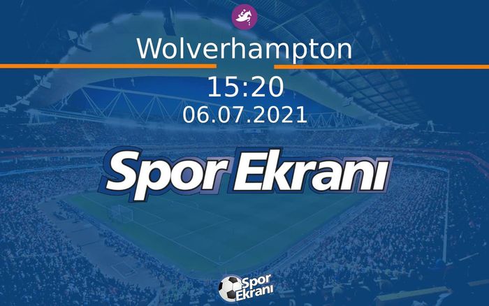 06 Temmuz 2021 Günün Yarişlari - Wolverhampton Birleşik Krallık Hangi Kanalda Saat Kaçta Yayınlanacak? 06 Temmuz 2021 Günün Yarişlari - Wolverhampton Birleşik Krallık Hangi Kanalda Saat Kaçta Yayınlanacak?