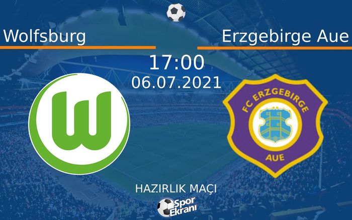06 Temmuz 2021 Wolfsburg vs Erzgebirge Aue maçı Hangi Kanalda Saat Kaçta Yayınlanacak? 06 Temmuz 2021 Wolfsburg vs Erzgebirge Aue maçı Hangi Kanalda Saat Kaçta Yayınlanacak?