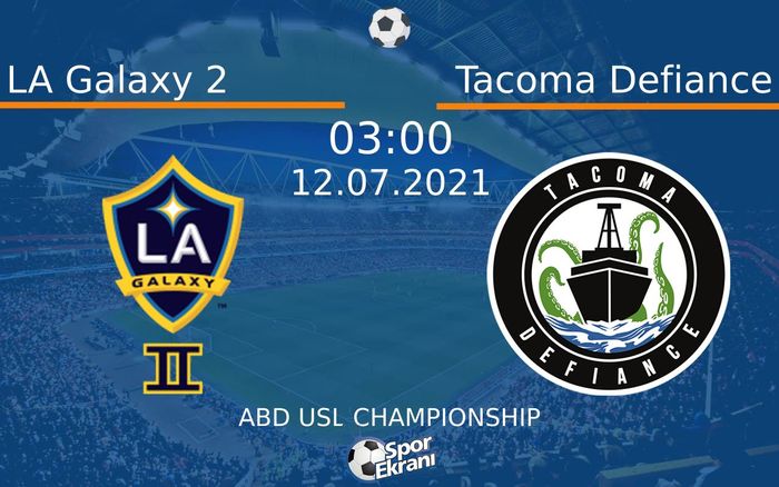 12 Temmuz 2021 LA Galaxy 2 vs Tacoma Defiance maçı Hangi Kanalda Saat Kaçta Yayınlanacak? 12 Temmuz 2021 LA Galaxy 2 vs Tacoma Defiance maçı Hangi Kanalda Saat Kaçta Yayınlanacak?