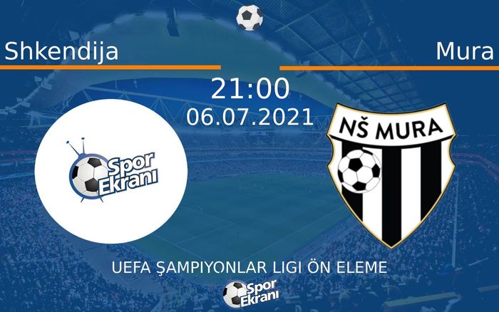 06 Temmuz 2021 Shkendija vs Mura maçı Hangi Kanalda Saat Kaçta Yayınlanacak? 06 Temmuz 2021 Shkendija vs Mura maçı Hangi Kanalda Saat Kaçta Yayınlanacak?