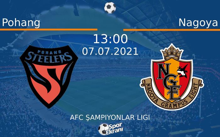 07 Temmuz 2021 Pohang vs Nagoya maçı Hangi Kanalda Saat Kaçta Yayınlanacak? 07 Temmuz 2021 Pohang vs Nagoya maçı Hangi Kanalda Saat Kaçta Yayınlanacak?