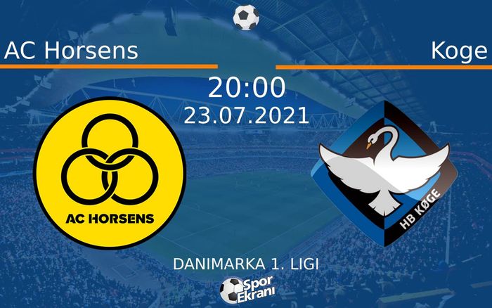 23 Temmuz 2021 AC Horsens vs Koge maçı Hangi Kanalda Saat Kaçta Yayınlanacak?