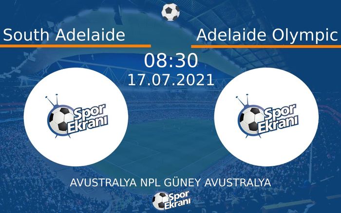 17 Temmuz 2021 South Adelaide vs Adelaide Olympic maçı Hangi Kanalda Saat Kaçta Yayınlanacak? 17 Temmuz 2021 South Adelaide vs Adelaide Olympic maçı Hangi Kanalda Saat Kaçta Yayınlanacak?