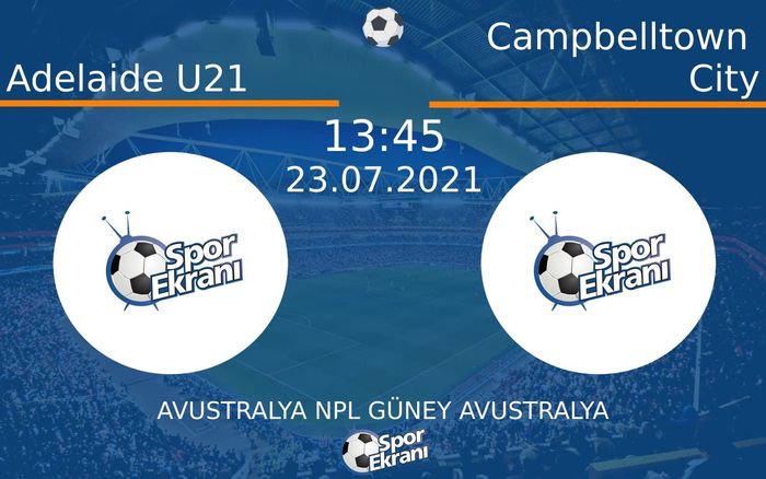 23 Temmuz 2021 Adelaide U21 vs Campbelltown City maçı Hangi Kanalda Saat Kaçta Yayınlanacak?