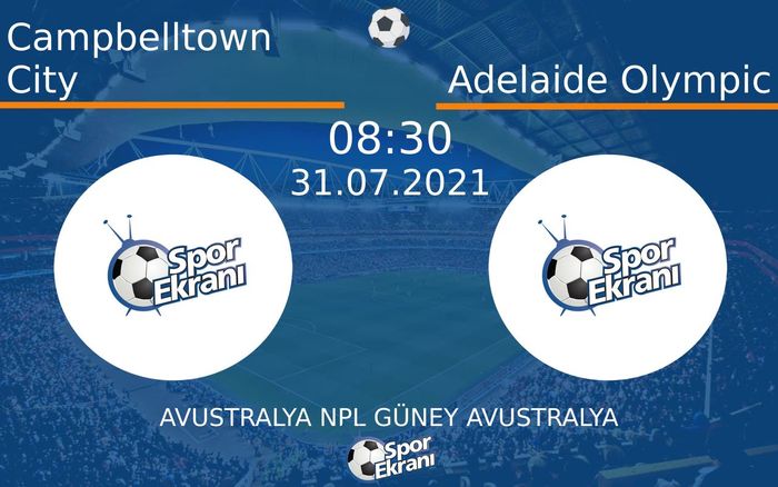 31 Temmuz 2021 Campbelltown City vs Adelaide Olympic maçı Hangi Kanalda Saat Kaçta Yayınlanacak? 31 Temmuz 2021 Campbelltown City vs Adelaide Olympic maçı Hangi Kanalda Saat Kaçta Yayınlanacak?