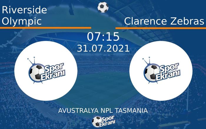 31 Temmuz 2021 Riverside Olympic vs Clarence Zebras maçı Hangi Kanalda Saat Kaçta Yayınlanacak? 31 Temmuz 2021 Riverside Olympic vs Clarence Zebras maçı Hangi Kanalda Saat Kaçta Yayınlanacak?