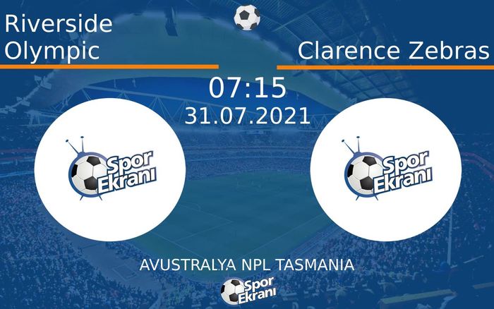 31 Temmuz 2021 Riverside Olympic vs Clarence Zebras maçı Hangi Kanalda Saat Kaçta Yayınlanacak?