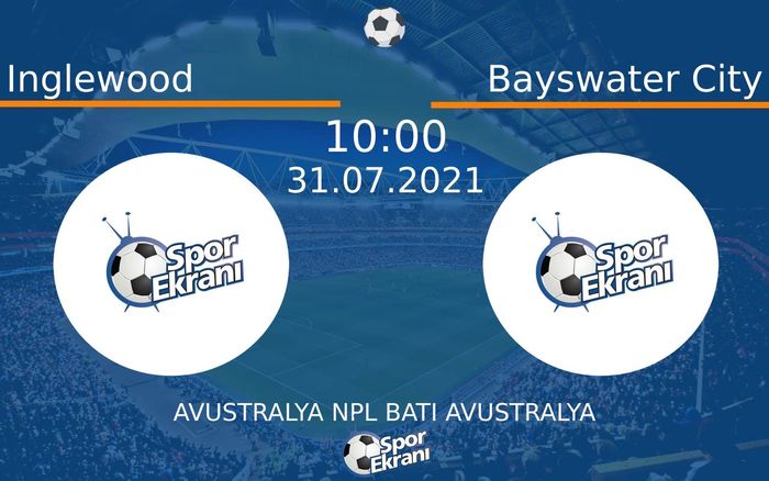 31 Temmuz 2021 Inglewood vs Bayswater City maçı Hangi Kanalda Saat Kaçta Yayınlanacak? 31 Temmuz 2021 Inglewood vs Bayswater City maçı Hangi Kanalda Saat Kaçta Yayınlanacak?