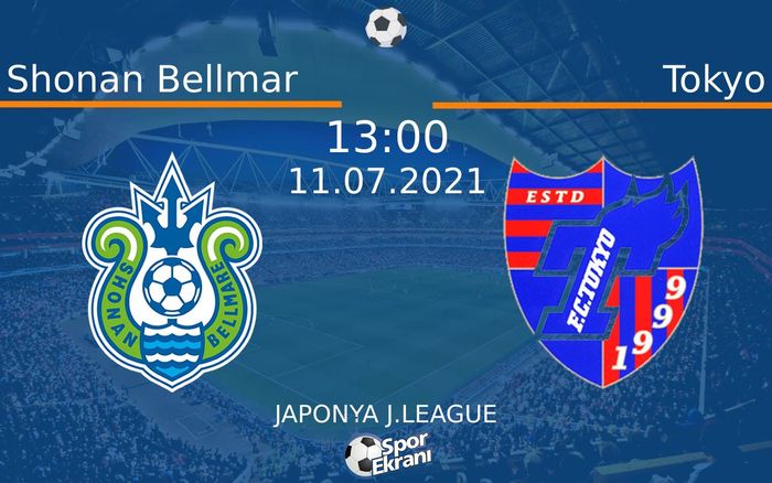 11 Temmuz 2021 Shonan Bellmar vs Tokyo maçı Hangi Kanalda Saat Kaçta Yayınlanacak? 11 Temmuz 2021 Shonan Bellmar vs Tokyo maçı Hangi Kanalda Saat Kaçta Yayınlanacak?
