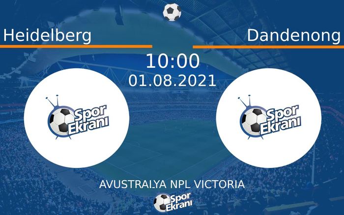 01 Ağustos 2021 Heidelberg vs Dandenong maçı Hangi Kanalda Saat Kaçta Yayınlanacak?