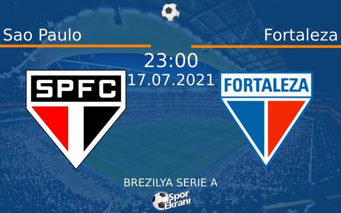 17 Temmuz 2021 Sao Paulo vs Fortaleza maçı Hangi Kanalda Saat Kaçta Yayınlanacak? 17 Temmuz 2021 Sao Paulo vs Fortaleza maçı Hangi Kanalda Saat Kaçta Yayınlanacak?