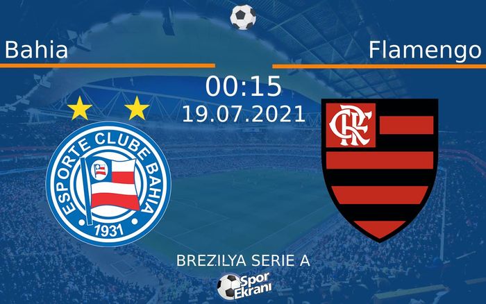 19 Temmuz 2021 Bahia vs Flamengo maçı Hangi Kanalda Saat Kaçta Yayınlanacak?