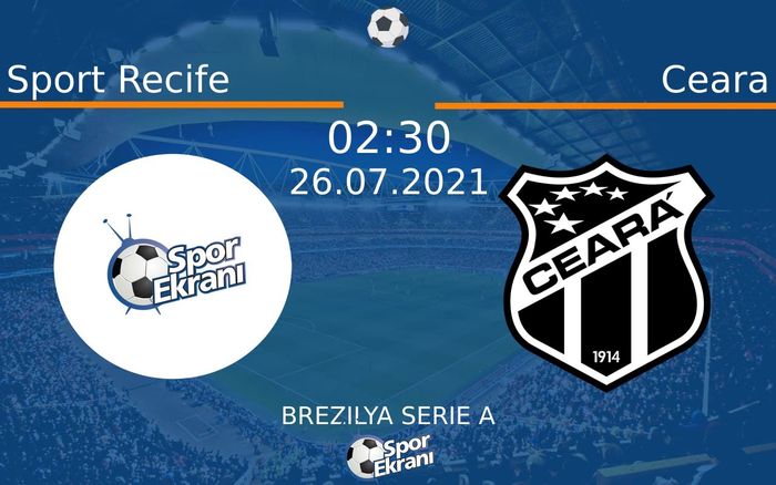 26 Temmuz 2021 Sport Recife vs Ceara maçı Hangi Kanalda Saat Kaçta Yayınlanacak?