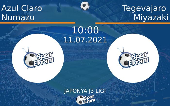 11 Temmuz 2021 Azul Claro Numazu vs Tegevajaro Miyazaki maçı Hangi Kanalda Saat Kaçta Yayınlanacak? 11 Temmuz 2021 Azul Claro Numazu vs Tegevajaro Miyazaki maçı Hangi Kanalda Saat Kaçta Yayınlanacak?