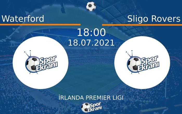 18 Temmuz 2021 Waterford vs Sligo Rovers maçı Hangi Kanalda Saat Kaçta Yayınlanacak? 18 Temmuz 2021 Waterford vs Sligo Rovers maçı Hangi Kanalda Saat Kaçta Yayınlanacak?
