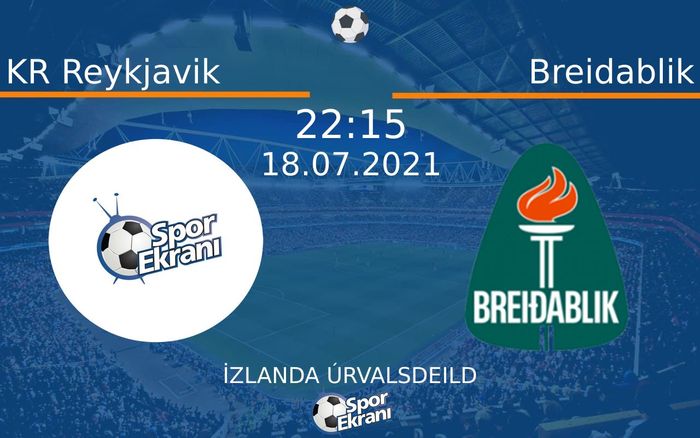 18 Temmuz 2021 KR Reykjavik vs Breidablik maçı Hangi Kanalda Saat Kaçta Yayınlanacak? 18 Temmuz 2021 KR Reykjavik vs Breidablik maçı Hangi Kanalda Saat Kaçta Yayınlanacak?