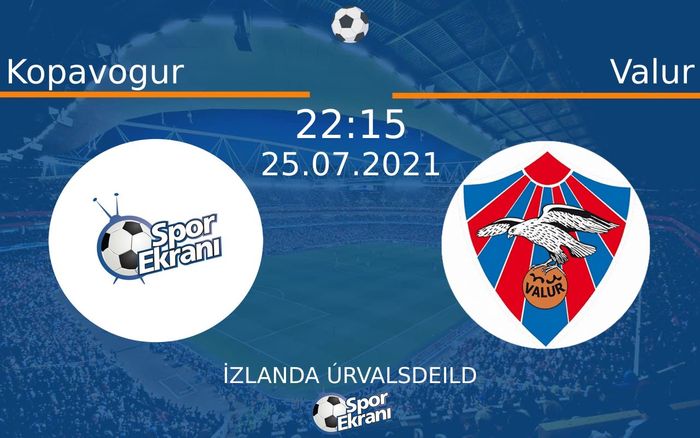 25 Temmuz 2021 Kopavogur vs Valur maçı Hangi Kanalda Saat Kaçta Yayınlanacak? 25 Temmuz 2021 Kopavogur vs Valur maçı Hangi Kanalda Saat Kaçta Yayınlanacak?