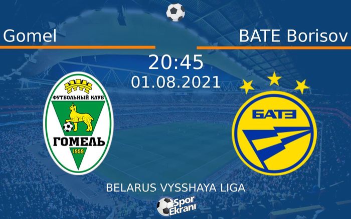 01 Ağustos 2021 Gomel vs BATE Borisov maçı Hangi Kanalda Saat Kaçta Yayınlanacak?