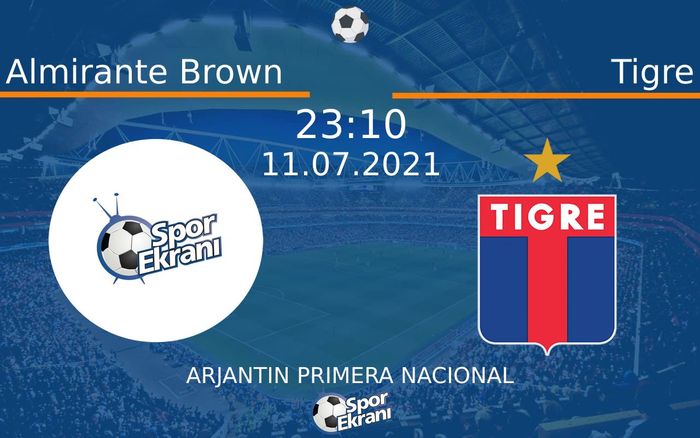 11 Temmuz 2021 Almirante Brown vs Tigre maçı Hangi Kanalda Saat Kaçta Yayınlanacak? 11 Temmuz 2021 Almirante Brown vs Tigre maçı Hangi Kanalda Saat Kaçta Yayınlanacak?