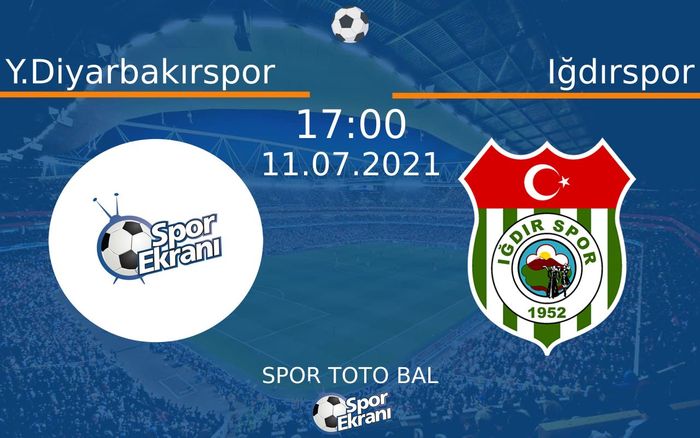 11 Temmuz 2021 Y.Diyarbakırspor vs Iğdırspor maçı Hangi Kanalda Saat Kaçta Yayınlanacak? 11 Temmuz 2021 Y.Diyarbakırspor vs Iğdırspor maçı Hangi Kanalda Saat Kaçta Yayınlanacak?
