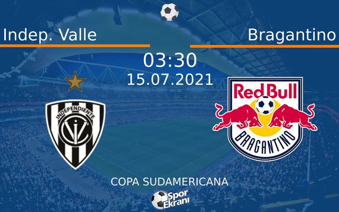 15 Temmuz 2021 Indep. Valle vs Bragantino maçı Hangi Kanalda Saat Kaçta Yayınlanacak? 15 Temmuz 2021 Indep. Valle vs Bragantino maçı Hangi Kanalda Saat Kaçta Yayınlanacak?