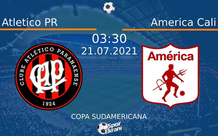 21 Temmuz 2021 Atletico PR vs America Cali maçı Hangi Kanalda Saat Kaçta Yayınlanacak?