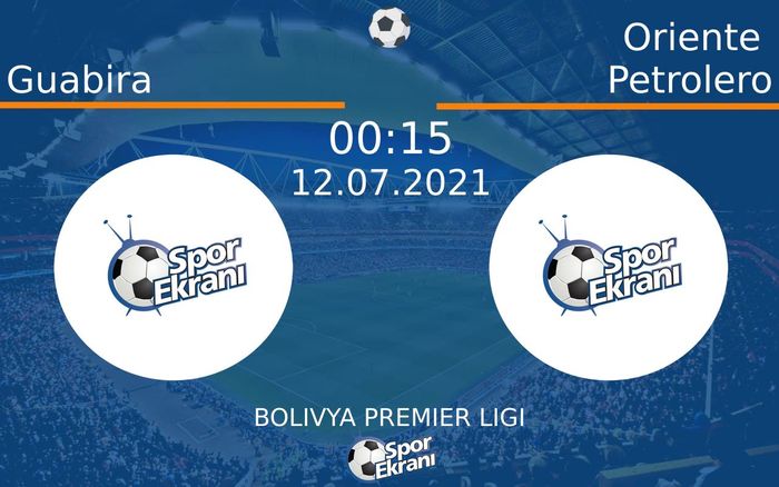 12 Temmuz 2021 Guabira vs Oriente Petrolero maçı Hangi Kanalda Saat Kaçta Yayınlanacak? 12 Temmuz 2021 Guabira vs Oriente Petrolero maçı Hangi Kanalda Saat Kaçta Yayınlanacak?