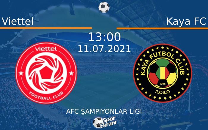 11 Temmuz 2021 Viettel vs Kaya FC maçı Hangi Kanalda Saat Kaçta Yayınlanacak? 11 Temmuz 2021 Viettel vs Kaya FC maçı Hangi Kanalda Saat Kaçta Yayınlanacak?