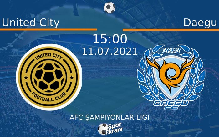 11 Temmuz 2021 United City vs Daegu maçı Hangi Kanalda Saat Kaçta Yayınlanacak? 11 Temmuz 2021 United City vs Daegu maçı Hangi Kanalda Saat Kaçta Yayınlanacak?