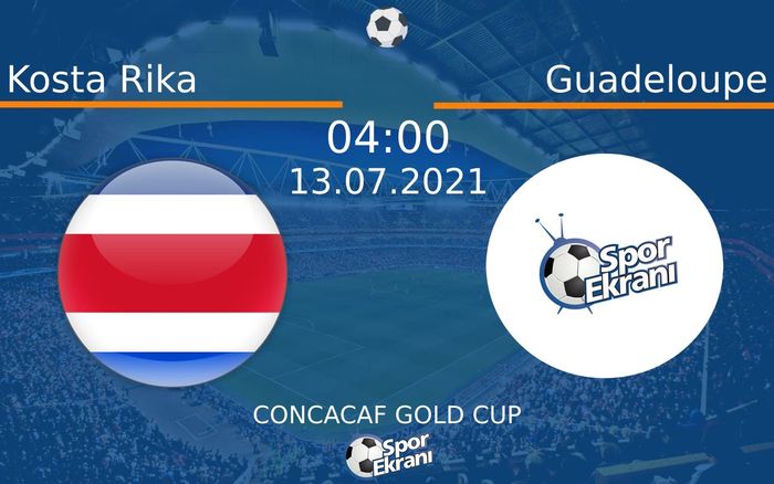 13 Temmuz 2021 Kosta Rika vs Guadeloupe maçı Hangi Kanalda Saat Kaçta Yayınlanacak? 13 Temmuz 2021 Kosta Rika vs Guadeloupe maçı Hangi Kanalda Saat Kaçta Yayınlanacak?