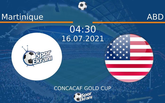 16 Temmuz 2021 Martinique vs ABD maçı Hangi Kanalda Saat Kaçta Yayınlanacak? 16 Temmuz 2021 Martinique vs ABD maçı Hangi Kanalda Saat Kaçta Yayınlanacak?
