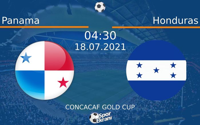 18 Temmuz 2021 Panama vs Honduras maçı Hangi Kanalda Saat Kaçta Yayınlanacak? 18 Temmuz 2021 Panama vs Honduras maçı Hangi Kanalda Saat Kaçta Yayınlanacak?