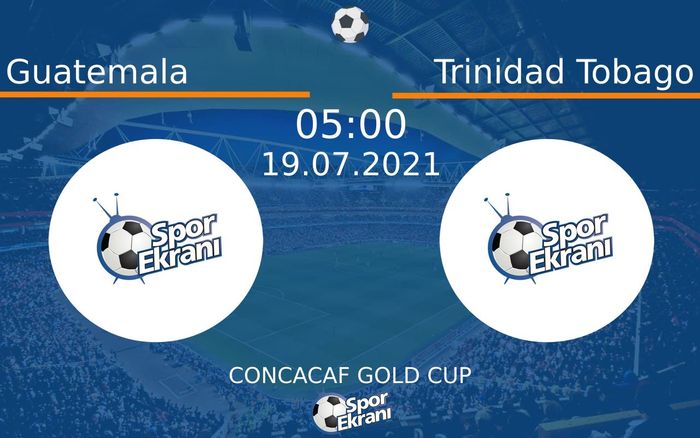 19 Temmuz 2021 Guatemala vs Trinidad Tobago maçı Hangi Kanalda Saat Kaçta Yayınlanacak?