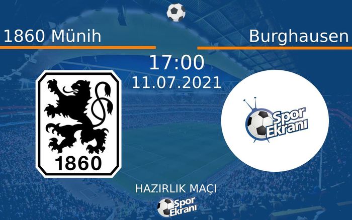 11 Temmuz 2021 1860 Münih vs Burghausen maçı Hangi Kanalda Saat Kaçta Yayınlanacak? 11 Temmuz 2021 1860 Münih vs Burghausen maçı Hangi Kanalda Saat Kaçta Yayınlanacak?