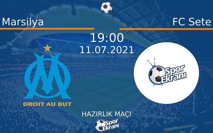 11 Temmuz 2021 Marsilya vs FC Sete maçı Hangi Kanalda Saat Kaçta Yayınlanacak? 11 Temmuz 2021 Marsilya vs FC Sete maçı Hangi Kanalda Saat Kaçta Yayınlanacak?