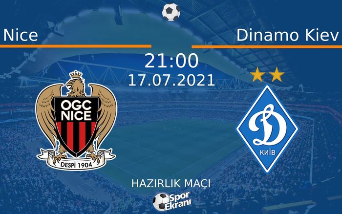 17 Temmuz 2021 Nice vs Dinamo Kiev maçı Hangi Kanalda Saat Kaçta Yayınlanacak? 17 Temmuz 2021 Nice vs Dinamo Kiev maçı Hangi Kanalda Saat Kaçta Yayınlanacak?